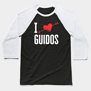 I Love Guidos Baseball T-Shirt